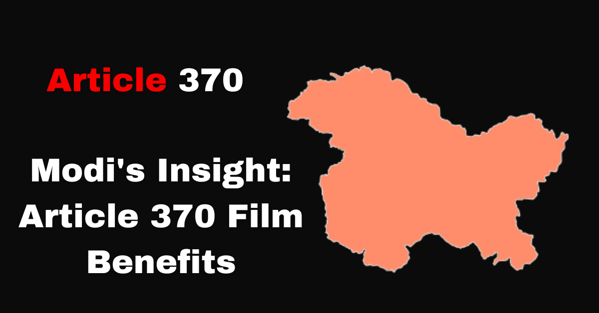 PM Modi discussing the benefits of the Article 370 film in a public address.