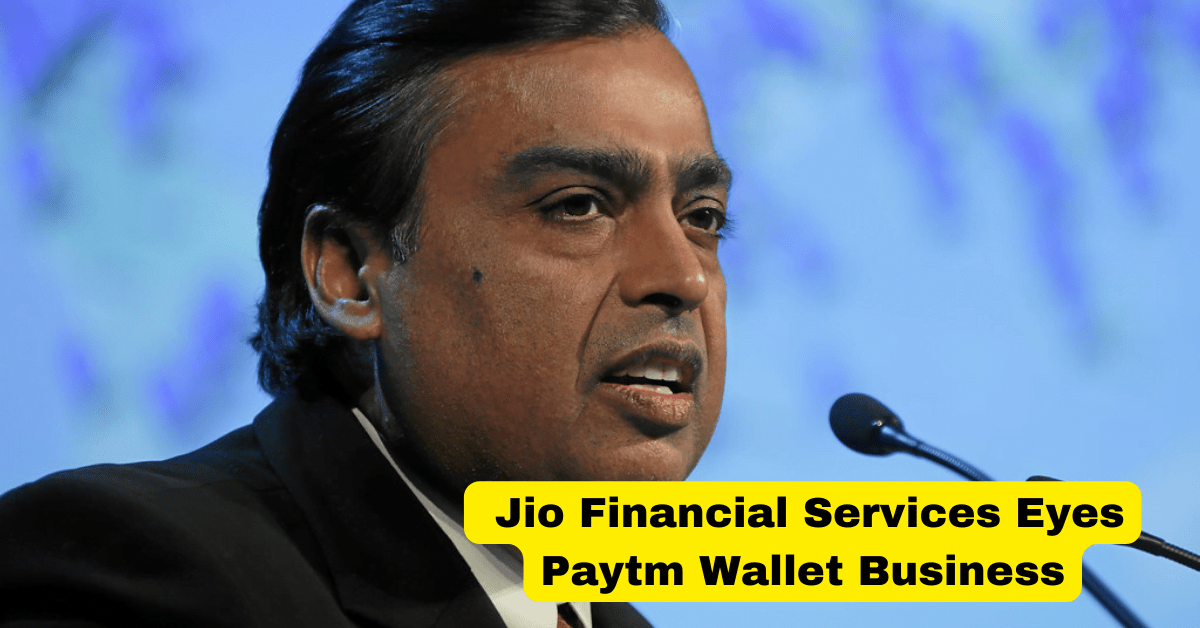 Jio Financial Services Eyes Paytm Wallet Business